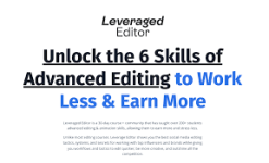 Unlock the 6 Skills of Advanced Editing to Work Less and Earn More.png