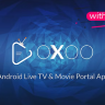 OXOO - Android Live TV & Movie Portal App with Subscription System